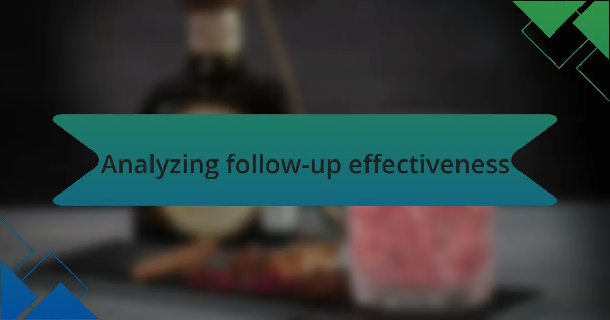 Analyzing follow-up effectiveness