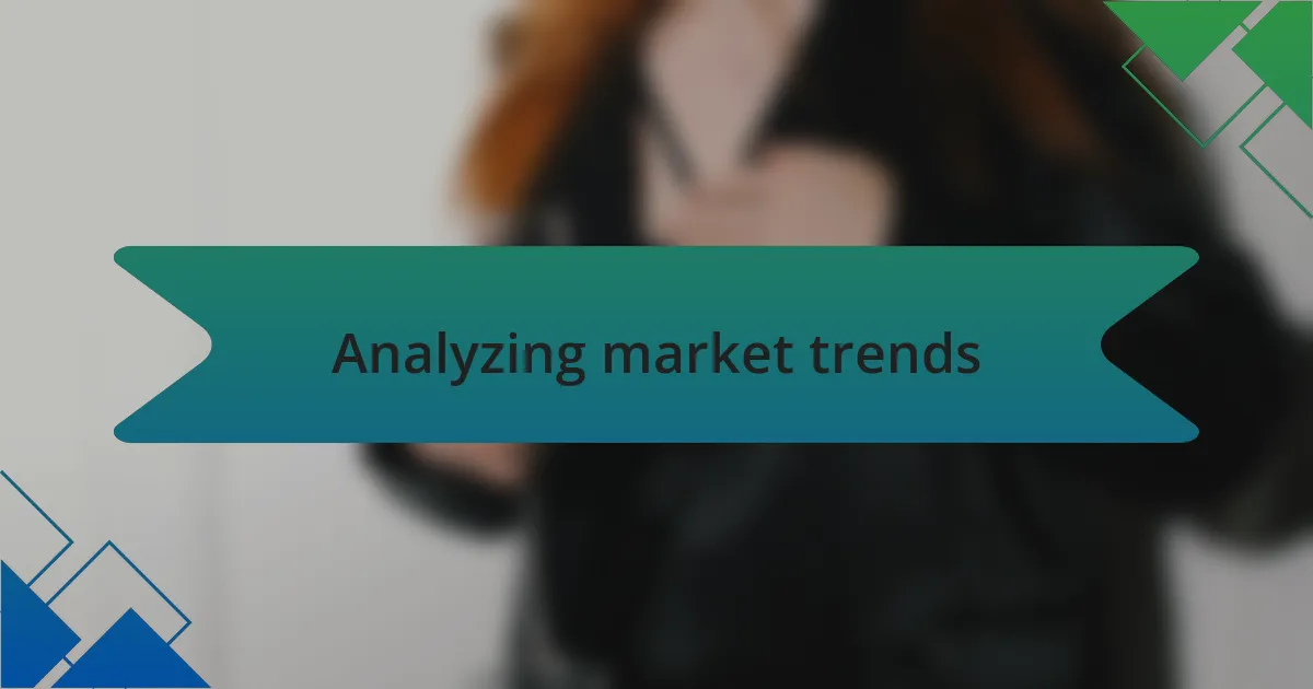Analyzing market trends