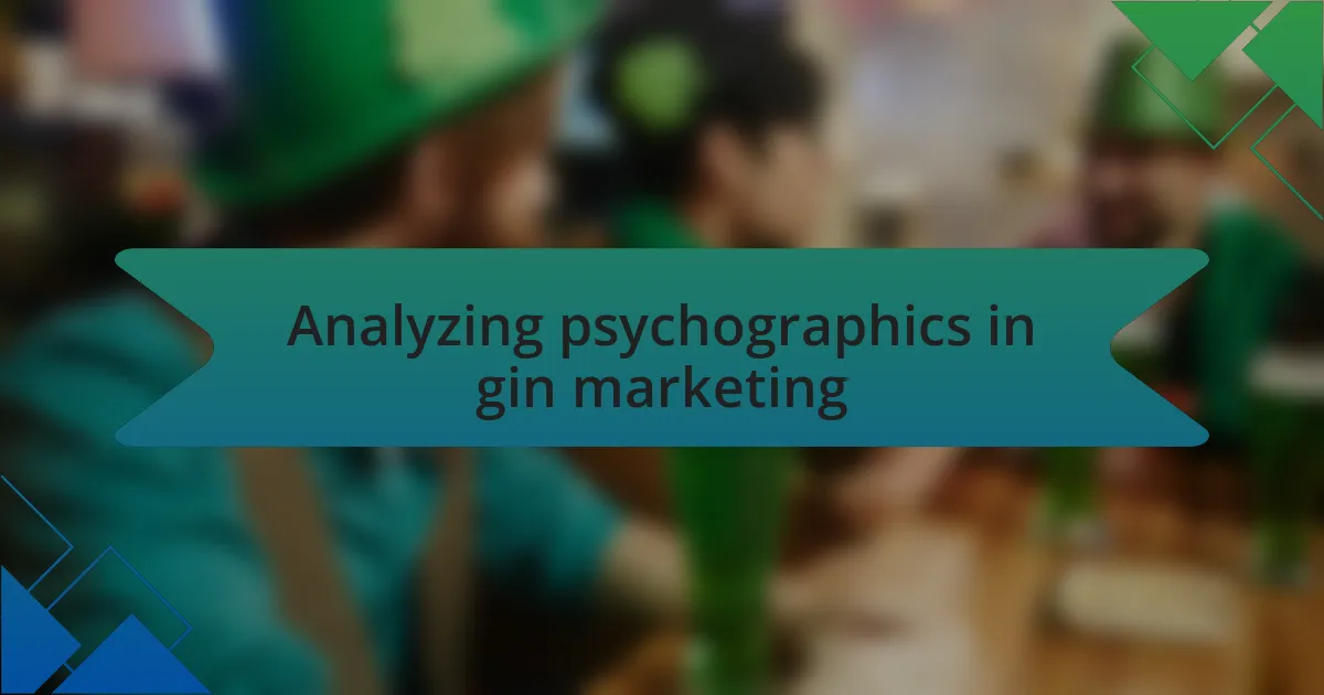 Analyzing psychographics in gin marketing