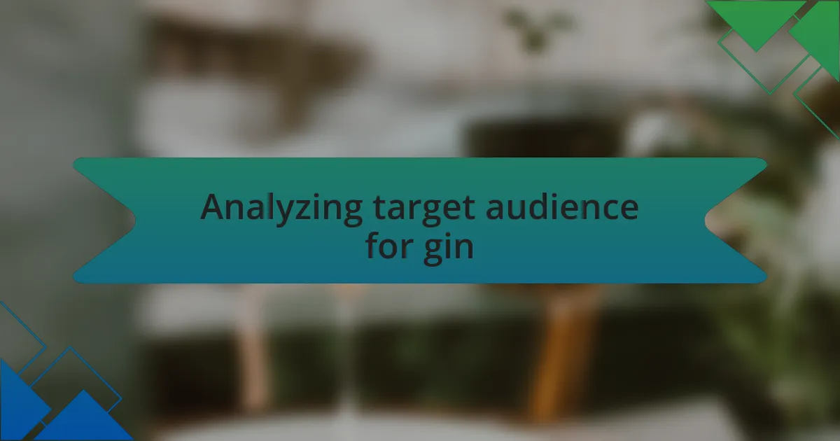 Analyzing target audience for gin