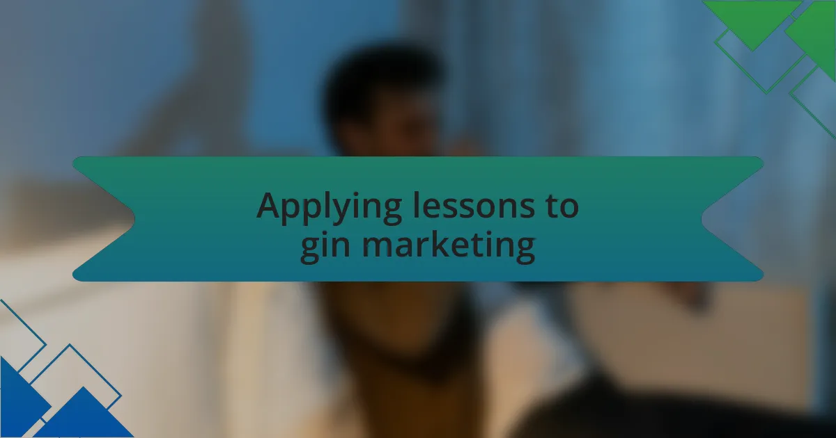 Applying lessons to gin marketing