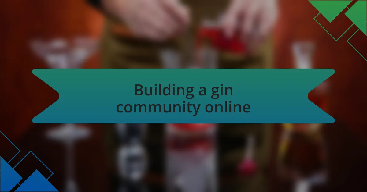 Building a gin community online