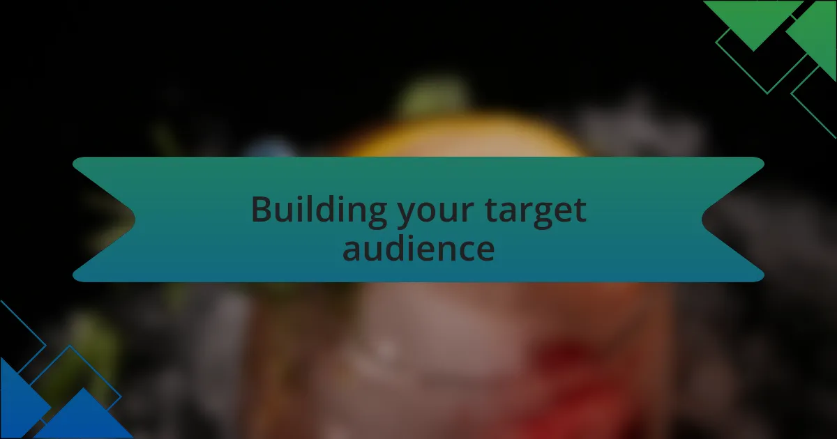 Building your target audience