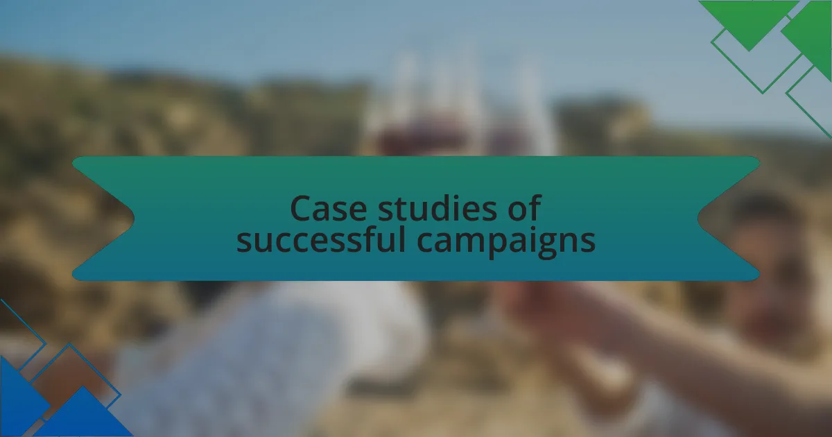 Case studies of successful campaigns