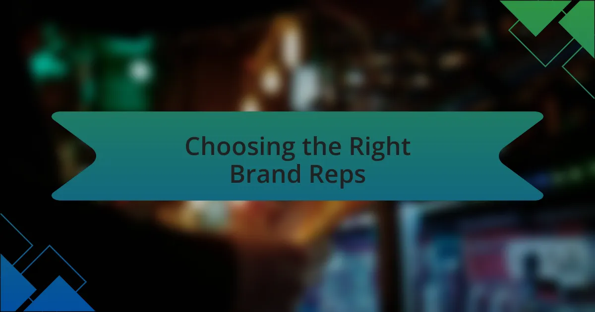Choosing the Right Brand Reps