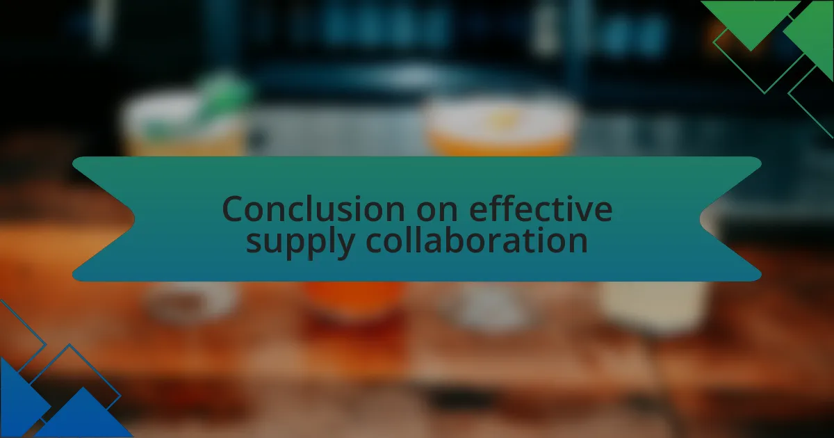 Conclusion on effective supply collaboration