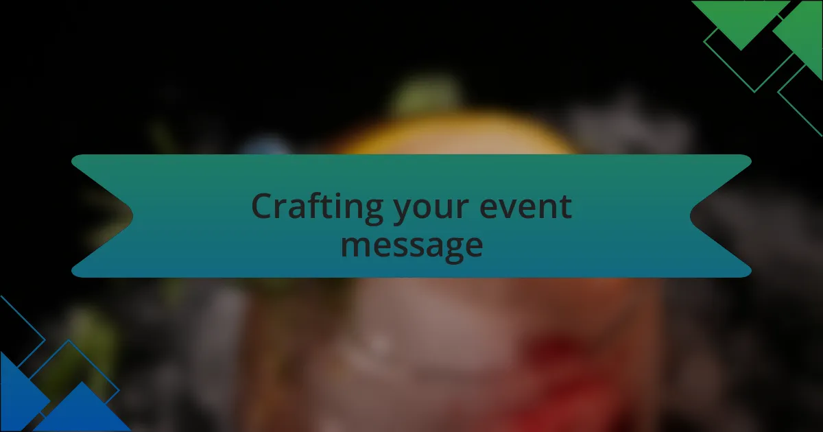 Crafting your event message
