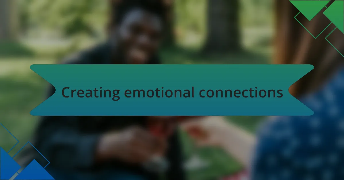 Creating emotional connections