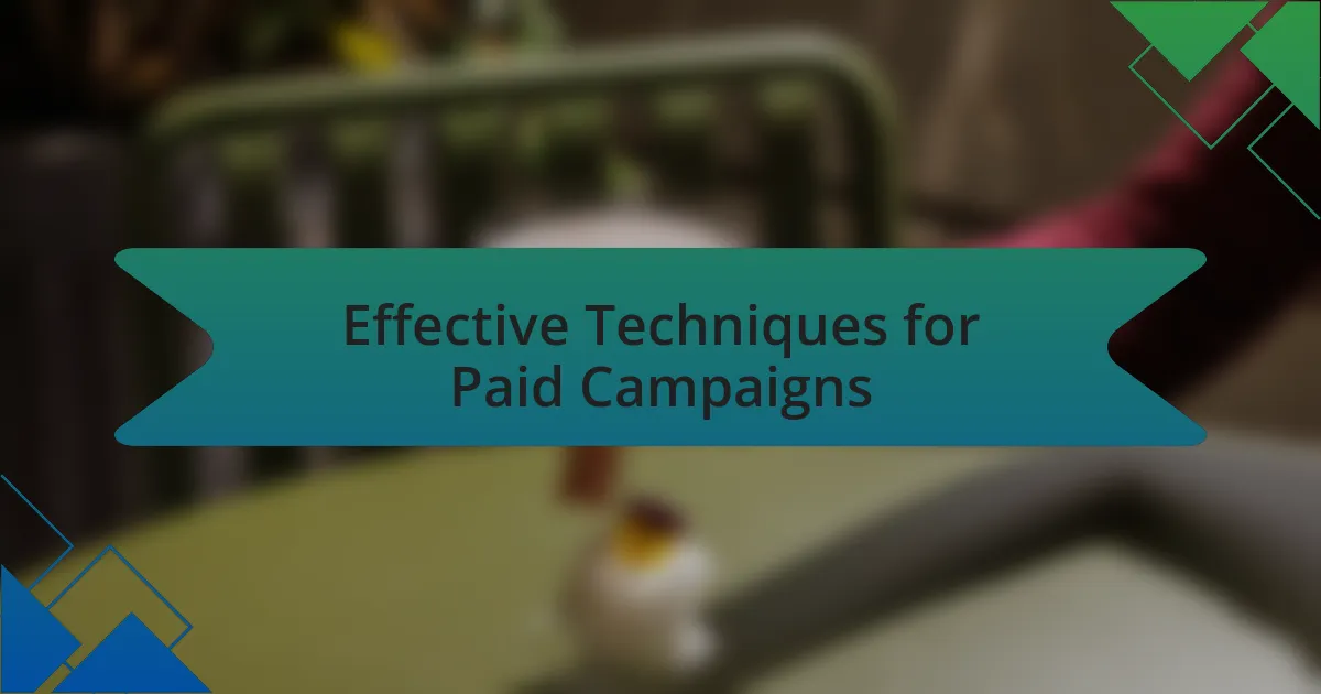 Effective Techniques for Paid Campaigns