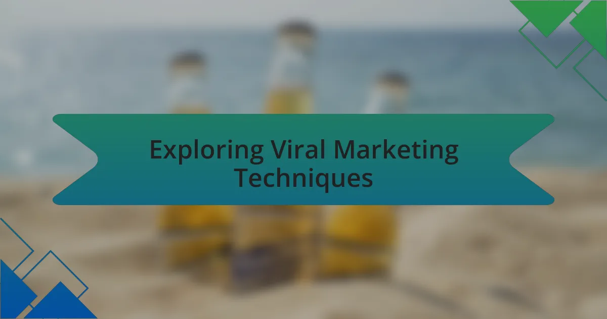 Exploring Viral Marketing Techniques