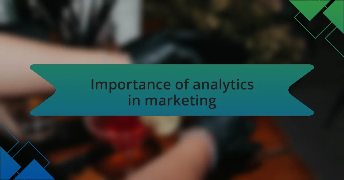Importance of analytics in marketing