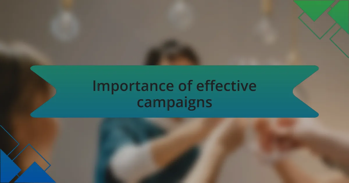 Importance of effective campaigns
