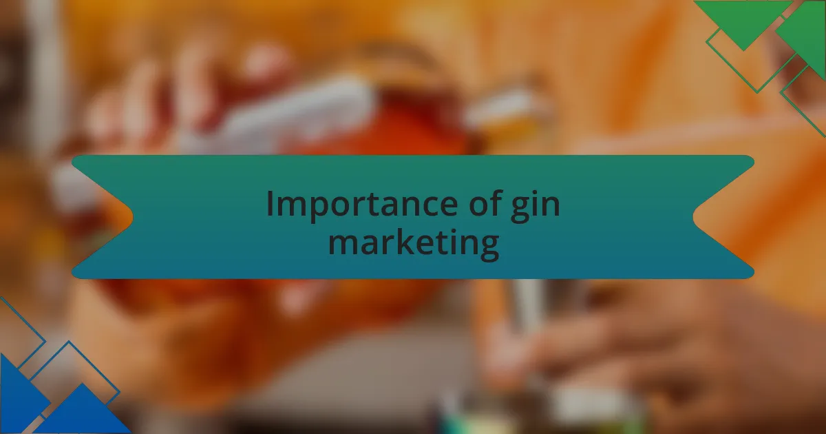 Importance of gin marketing
