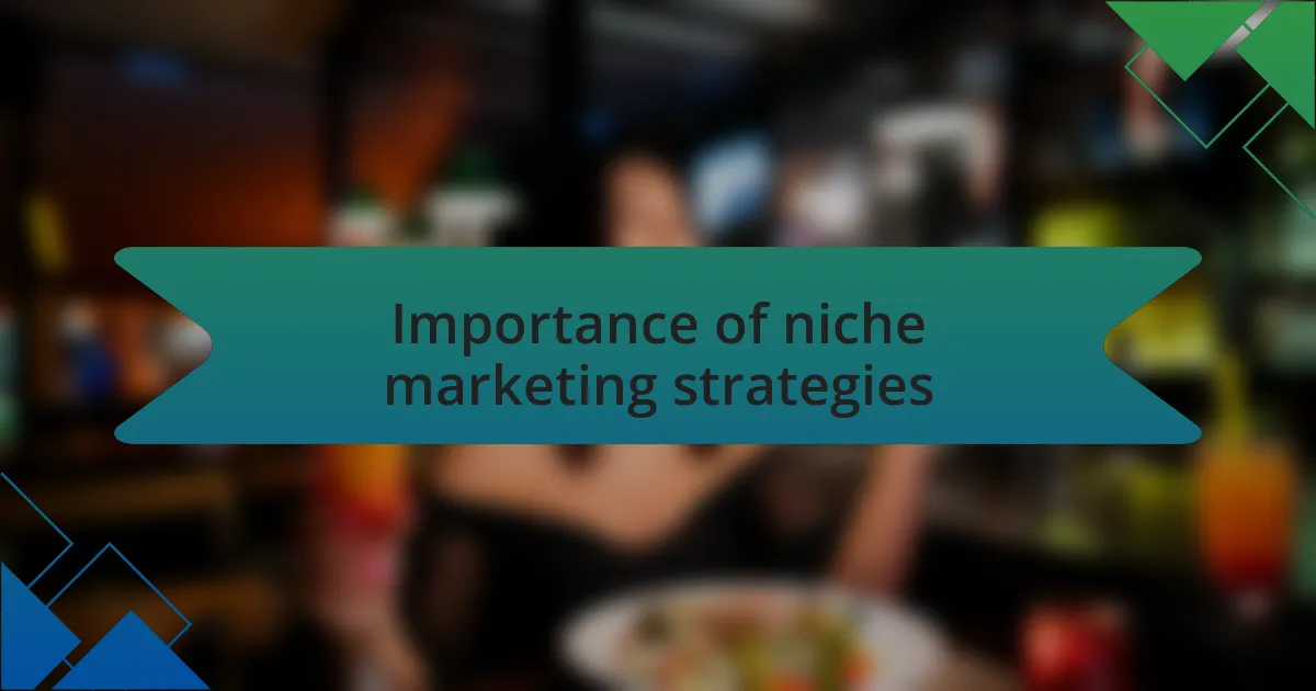 Importance of niche marketing strategies