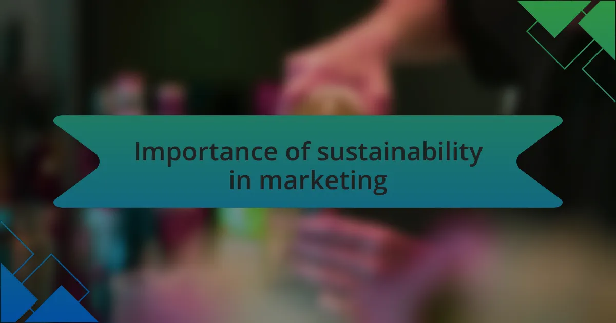 Importance of sustainability in marketing