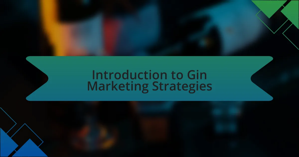 Introduction to Gin Marketing Strategies