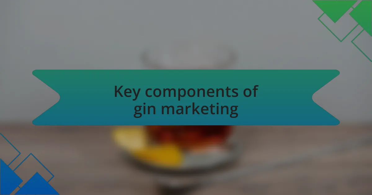Key components of gin marketing