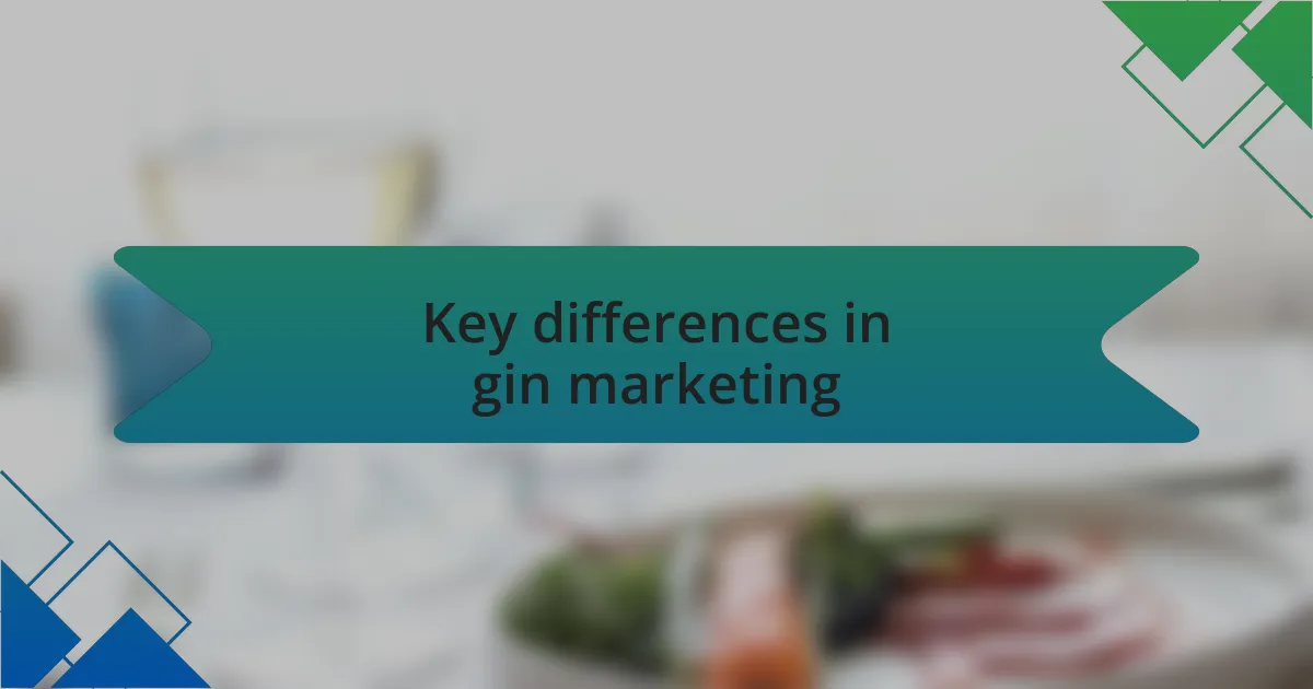 Key differences in gin marketing