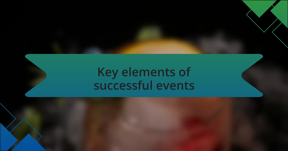Key elements of successful events