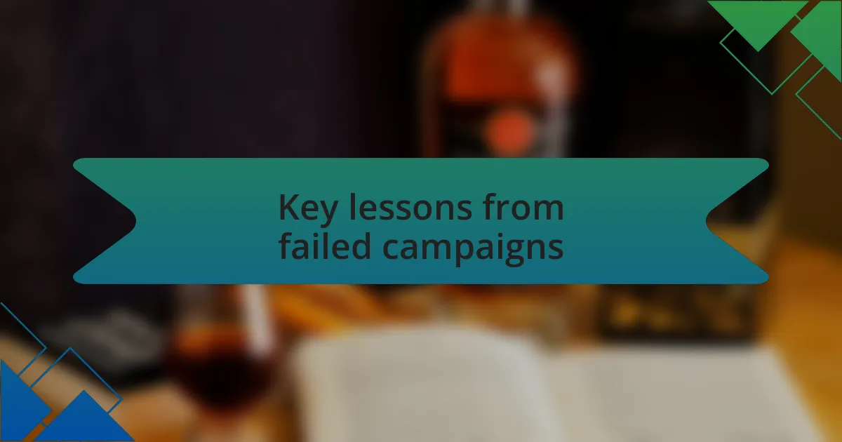 Key lessons from failed campaigns