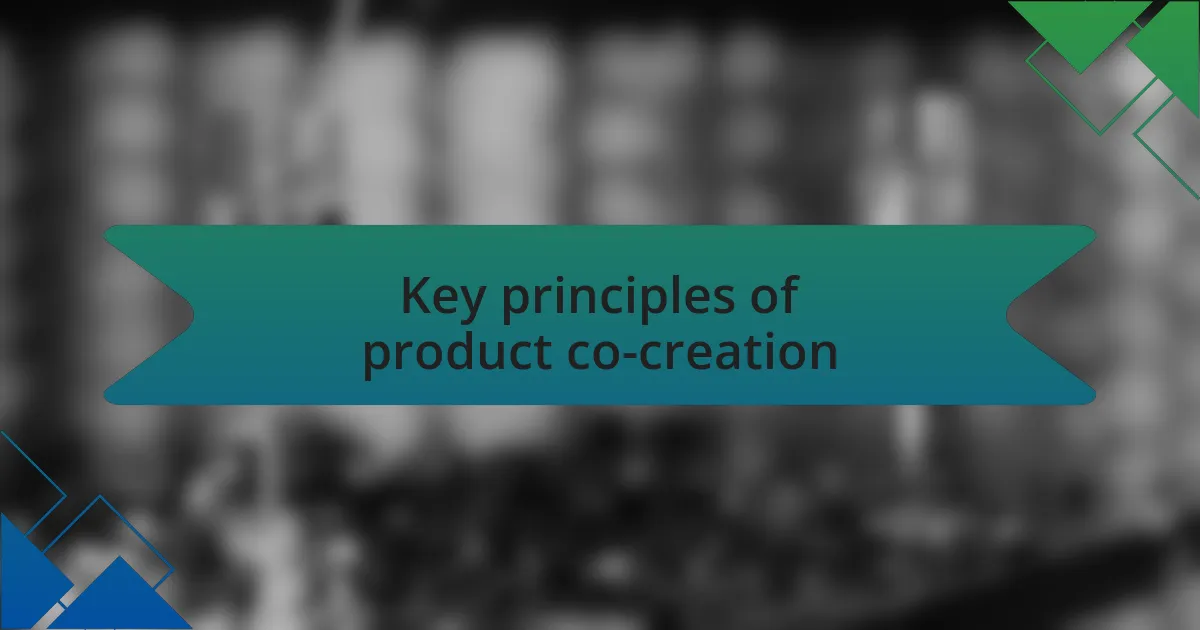 Key principles of product co-creation