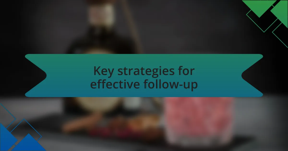 Key strategies for effective follow-up