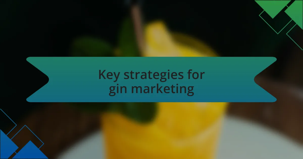 Key strategies for gin marketing