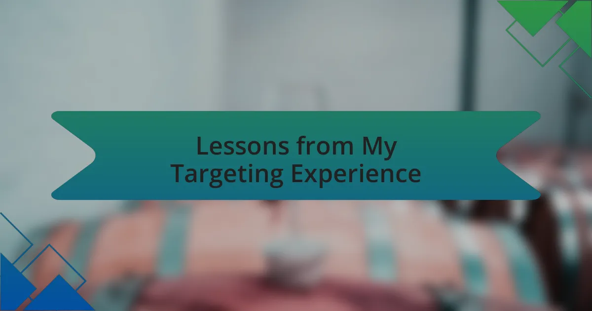 Lessons from My Targeting Experience
