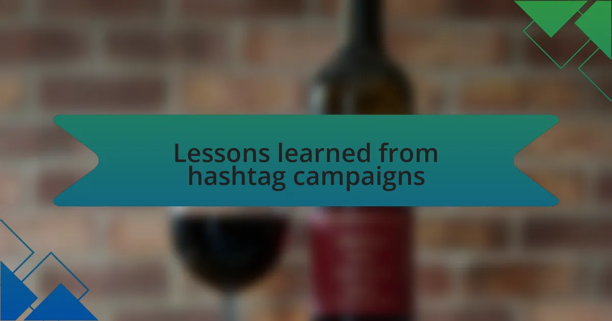 Lessons learned from hashtag campaigns