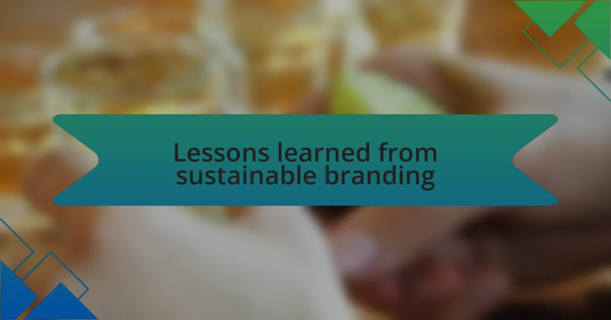 Lessons learned from sustainable branding