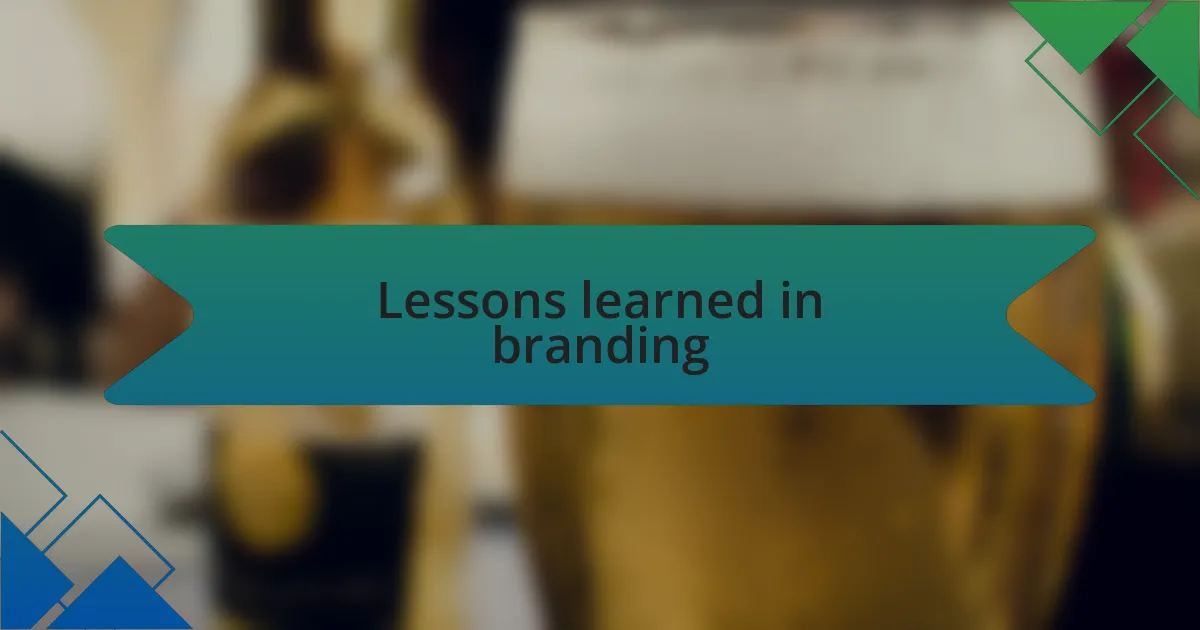 Lessons learned in branding
