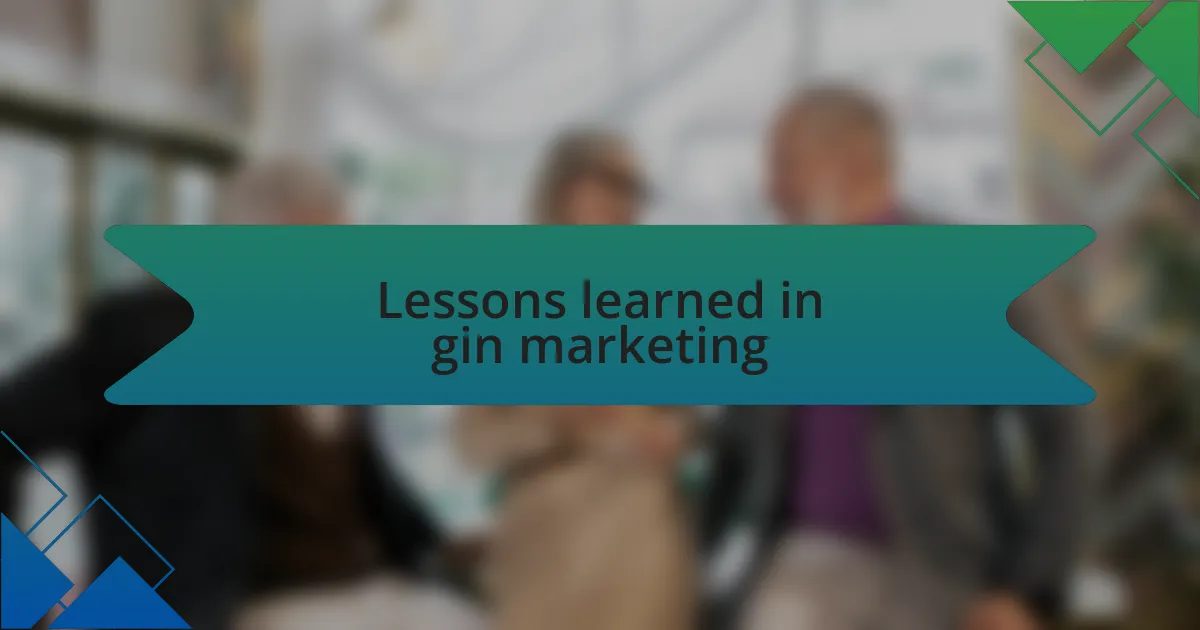 Lessons learned in gin marketing