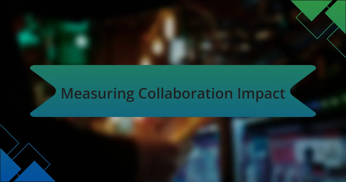 Measuring Collaboration Impact