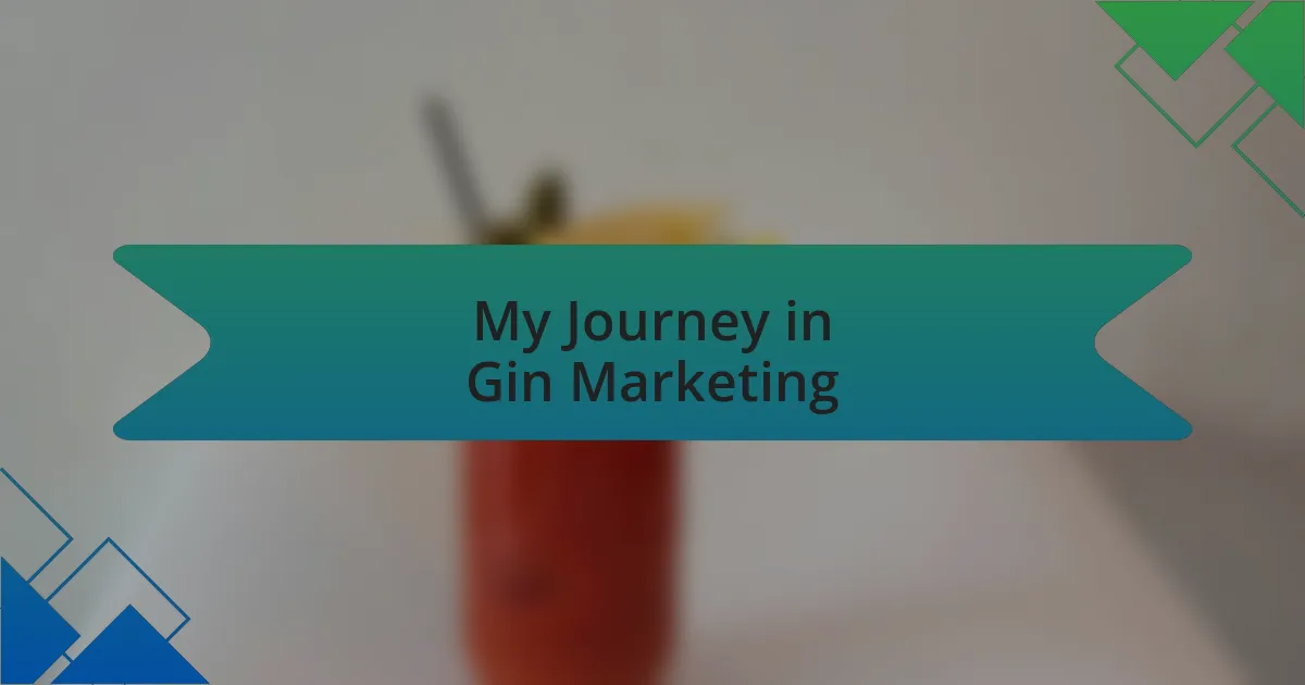 My Journey in Gin Marketing