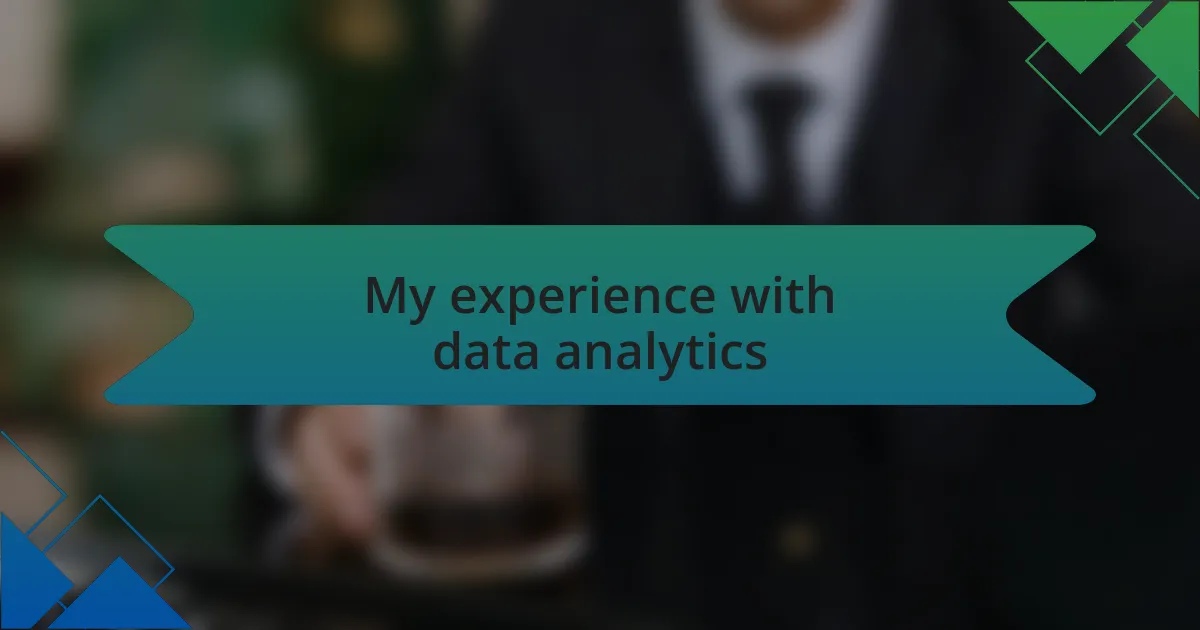 My experience with data analytics