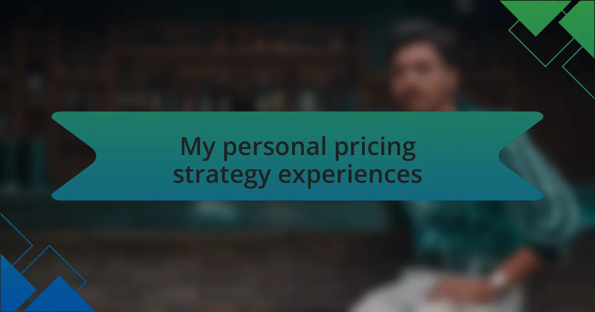 My personal pricing strategy experiences