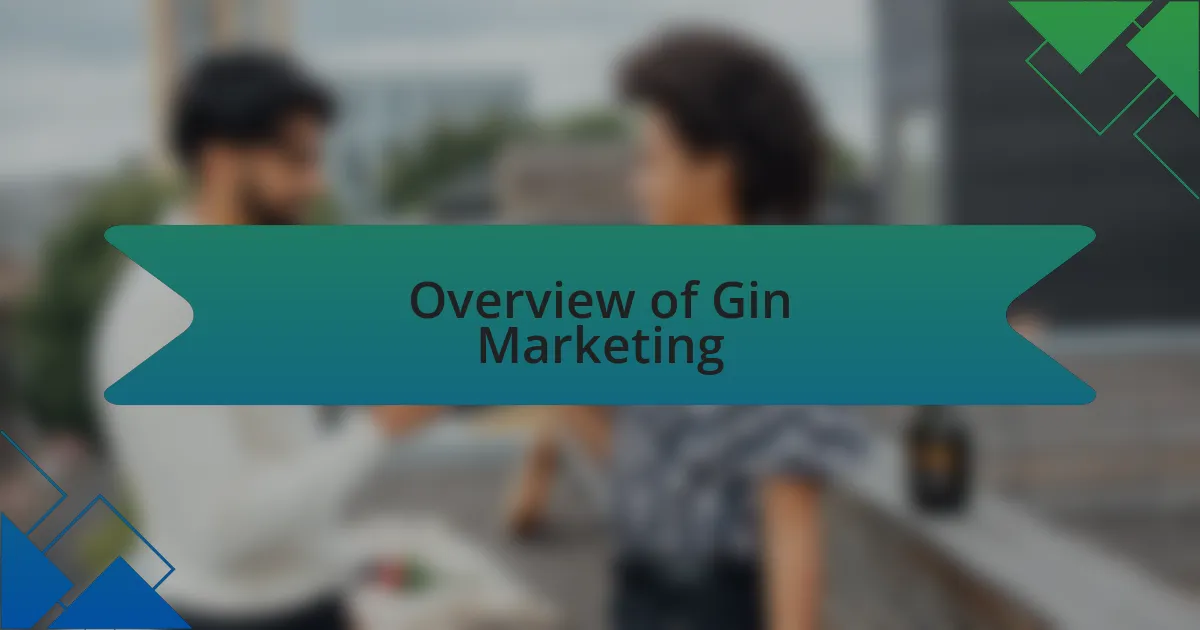 Overview of Gin Marketing