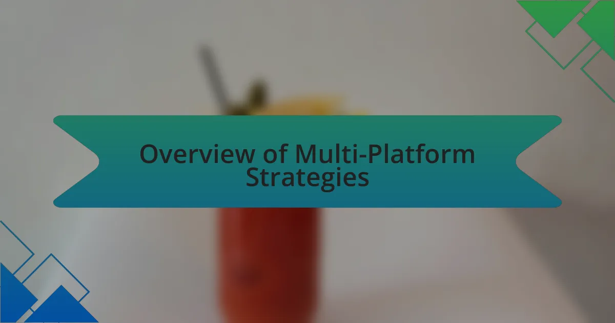 Overview of Multi-Platform Strategies