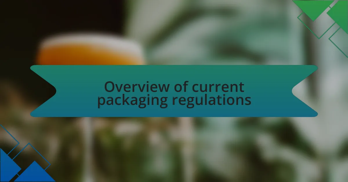 Overview of current packaging regulations