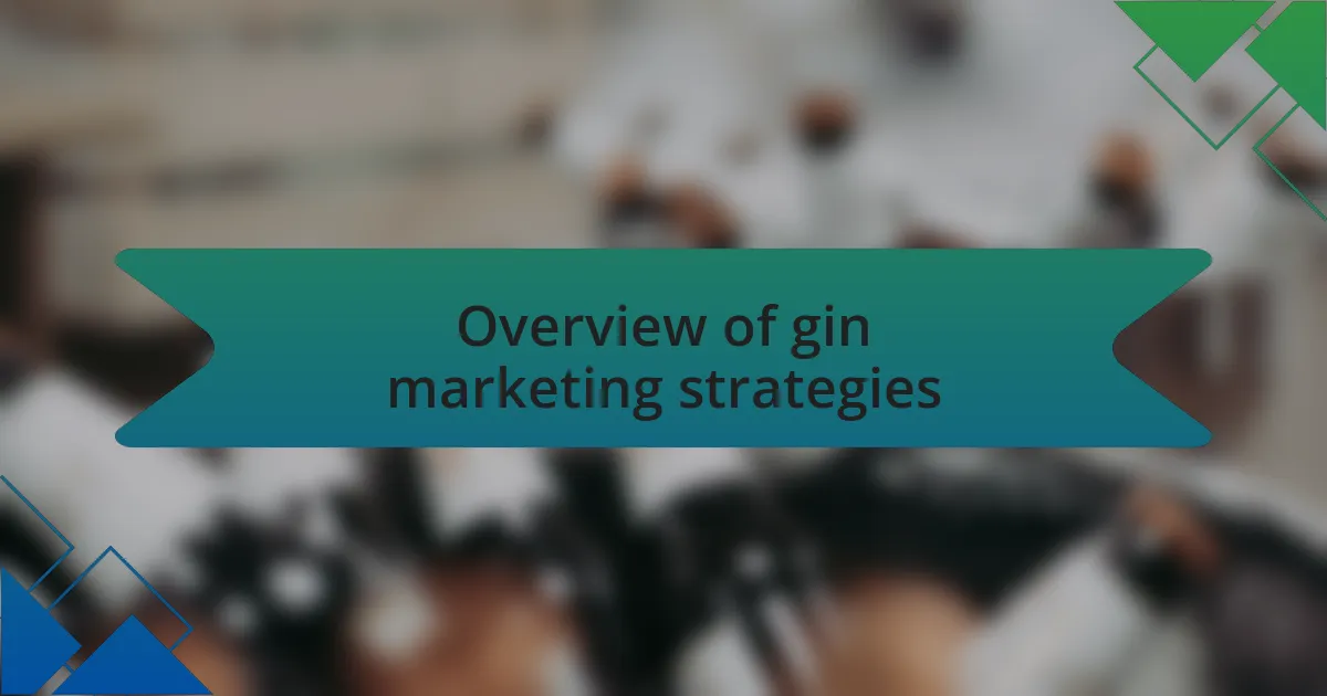 Overview of gin marketing strategies