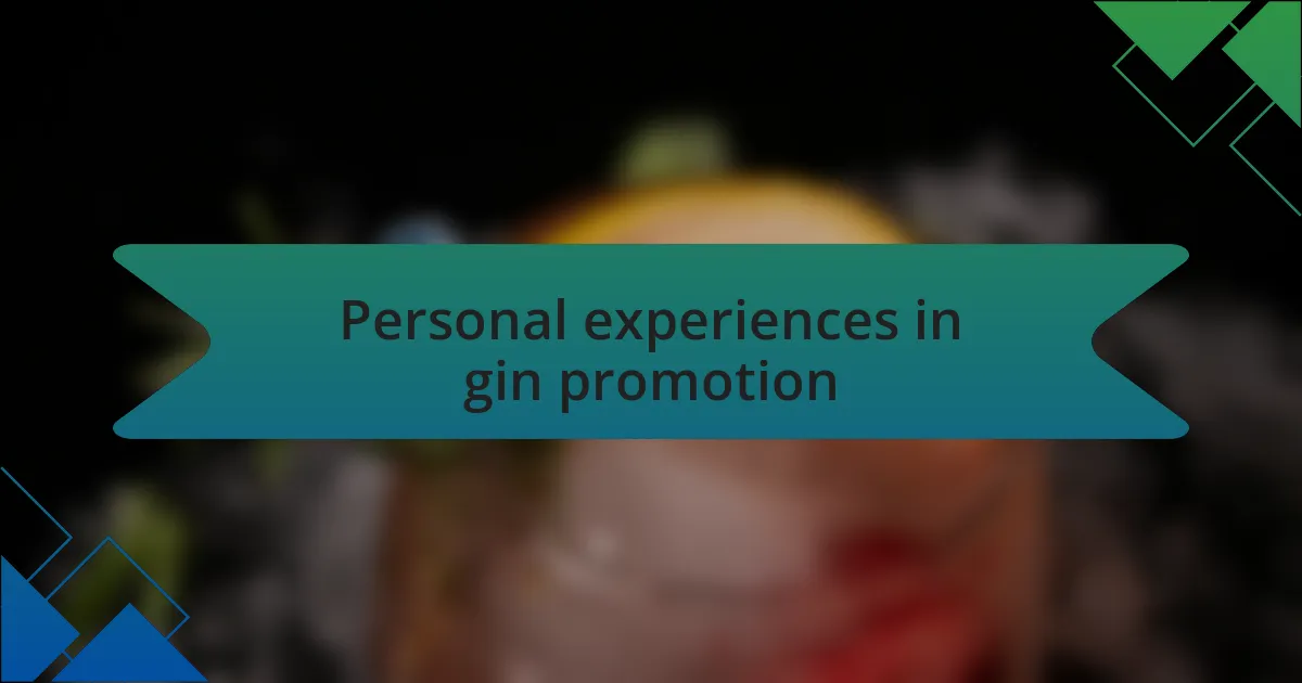 Personal experiences in gin promotion