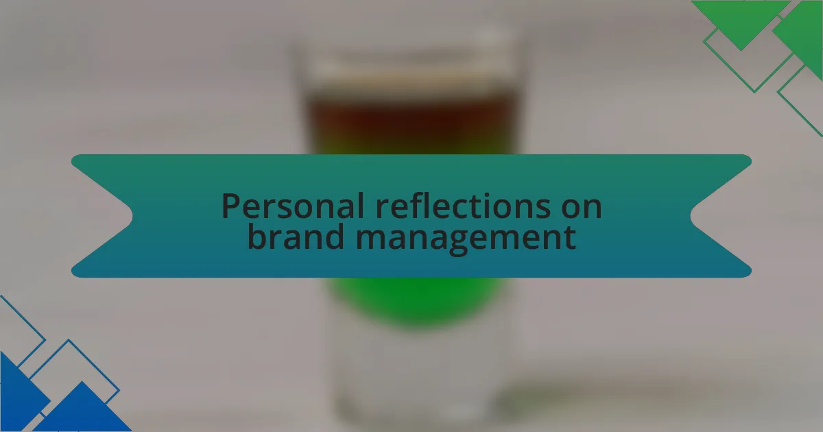 Personal reflections on brand management