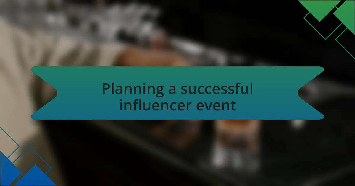Planning a successful influencer event