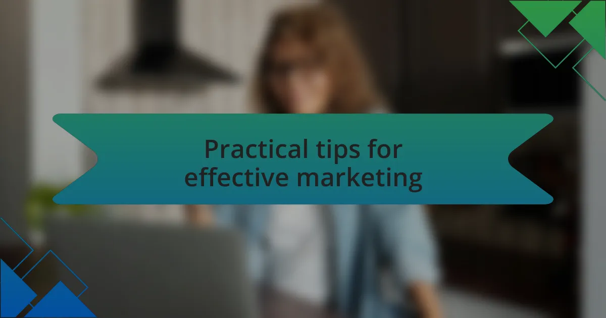 Practical tips for effective marketing