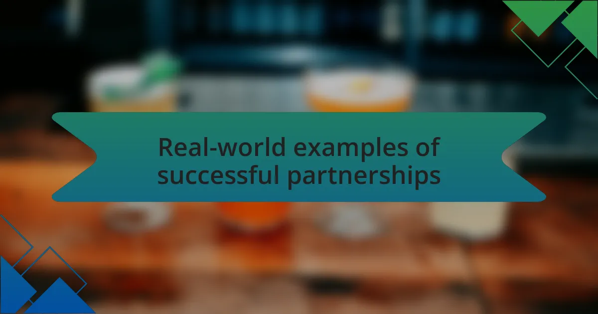 Real-world examples of successful partnerships