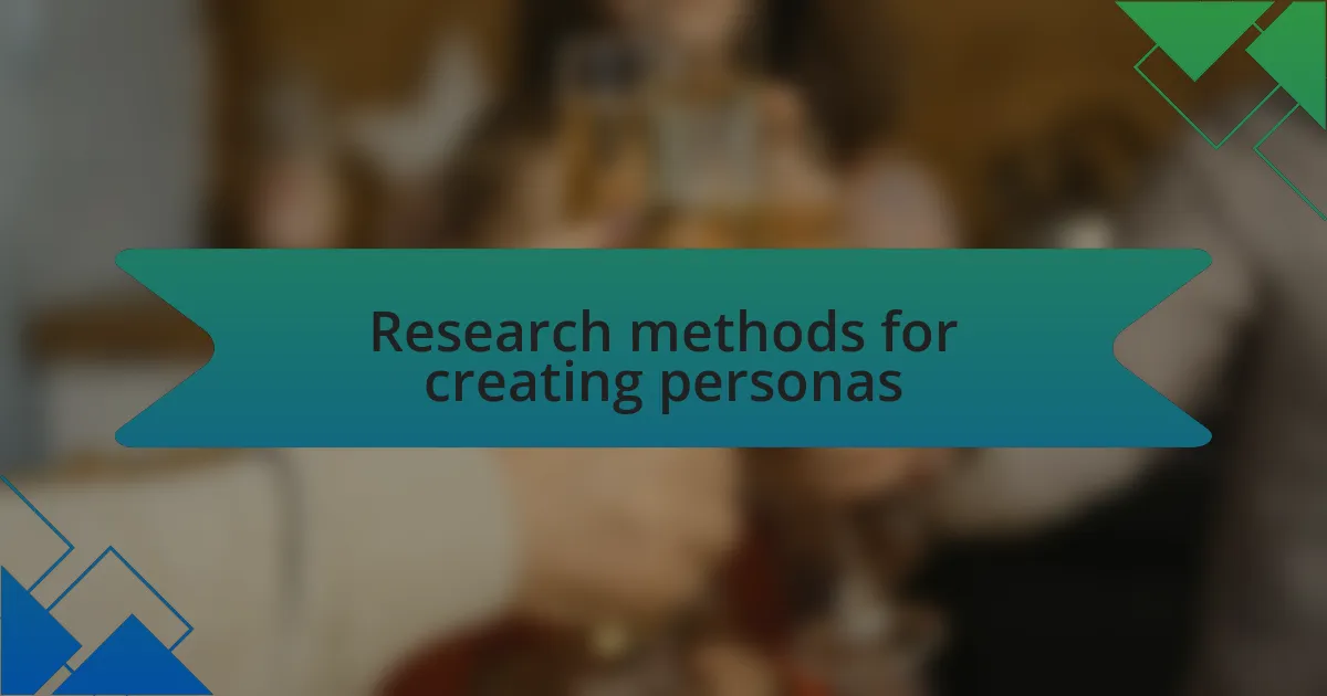 Research methods for creating personas