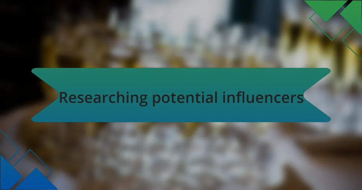 Researching potential influencers
