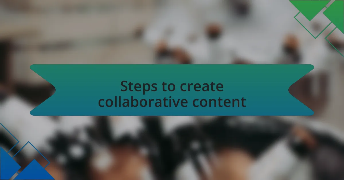 Steps to create collaborative content