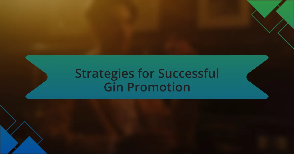 Strategies for Successful Gin Promotion