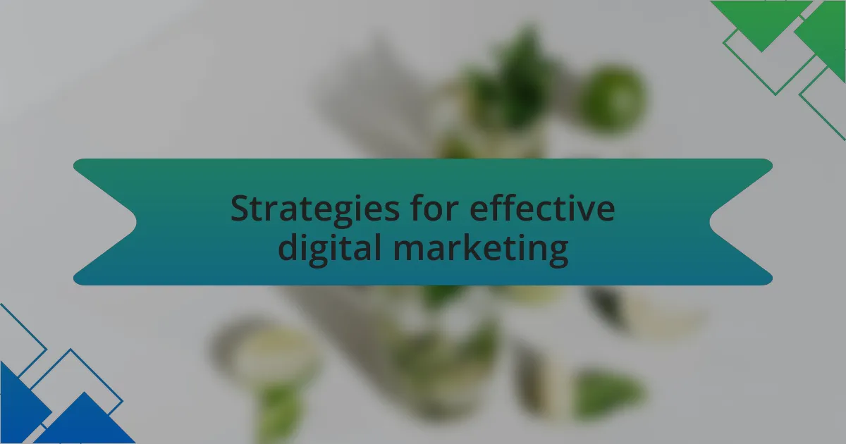 Strategies for effective digital marketing